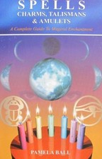 Spells, Charms, Talismans and Amulets-Pamela J. Ball
