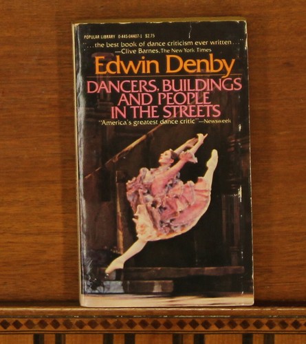 Edwin Denby: Dancers, Buildings and People in the Streets Ballet Critic 1979 PB - Picture 1 of 6