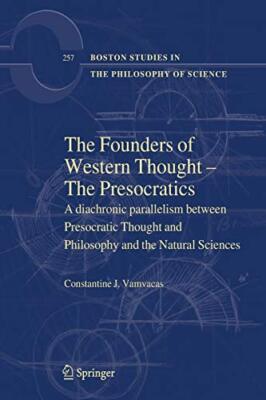 The Founders of Western Thought - The Presocratics : A diachronic parallelism-,
