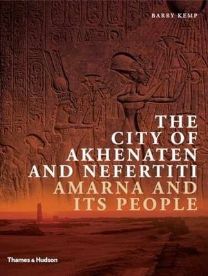 The City of Akhenaten and Nefertiti: - Paperback, by Kemp Barry - Very Good