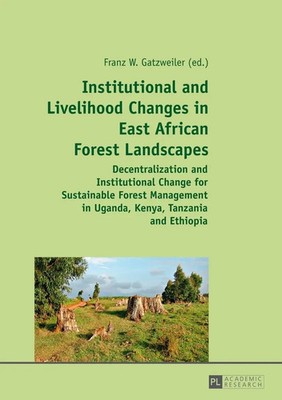 Institutional and Livelihood Changes in East African Forest Landscapes | Buch