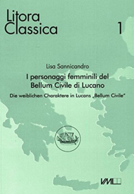 Lisa Sannicandro, I personaggi femminili del Bellum Civile di Lucano