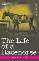 John Mills | The Life Of A Racehorse | Taschenbuch | Englisch (2016)