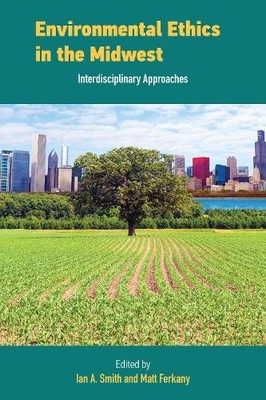 Ian Smith Environmental Ethics in the Midwest (Paperback) (UK IMPORT)