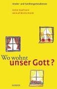 Wo wohnt unser Gott?: Kinder- und Familiengottesdie... | Buch | Zustand sehr gut