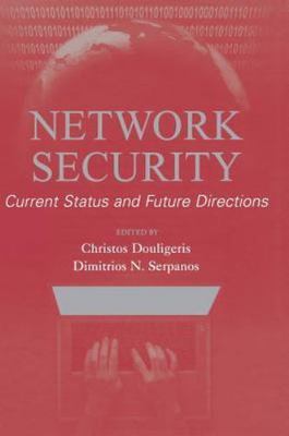 Network Security: Current Status and Future Directions by 