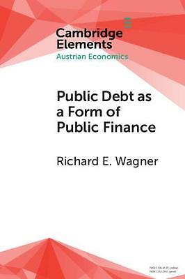 Public Debt as a Form of Public Finance Wagner Paperback 9781108735896
