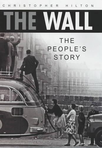 The Wall: The People's Story by Hilton, Christopher Hardback Book The Fast FreeFREE US DELIVERY | ISBN: 0750927569 | Quality Books