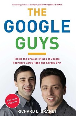The Google Guys: Inside the Brilliant Minds of Goog  | Brandt, Richard L. | Buch