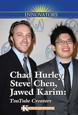 Chad Hurley, Steve Chen, Jawed Karim : YouTube Creators Katy S. D