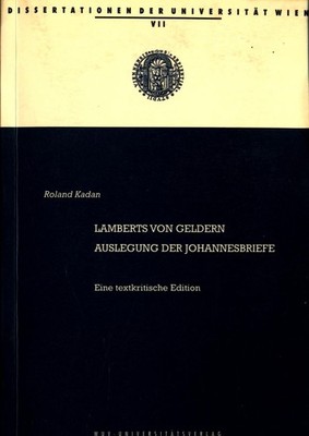 Lamberts von Geldern Auslegung der Johannesbriefe Eine textkritische Edition Kad