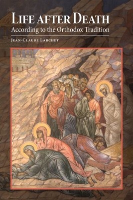 Leben nach dem Tod nach orthodoxer Tradition, Taschenbuch von Larchet, J...
