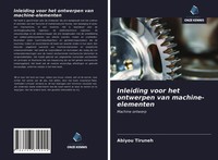 Inleiding Voor Het Ontwerpen Van Machine-Elementen Machine Ontwerp Tiruneh Buch