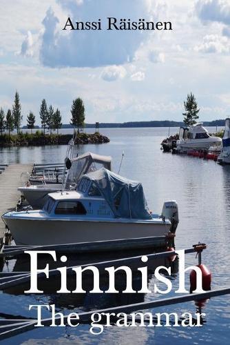 Anssi Räisänen Finnish (Tascabile) Finnish: The Grammar Books by Anssi Räisänen