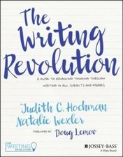 The Writing Revolution: A Guide To Advancing Thinking Through Writing In  - GOOD