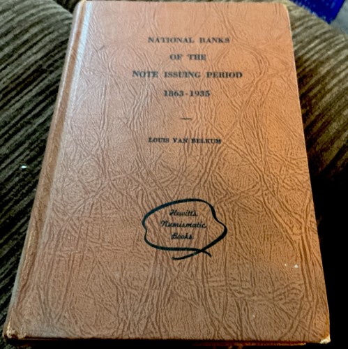 National Banks of the Note Issuing Period 1863-1935 Louis Van Belkum