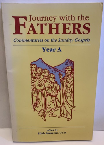 Journey With the Fathers: Commentaries on the Sunday Gospels, Year A