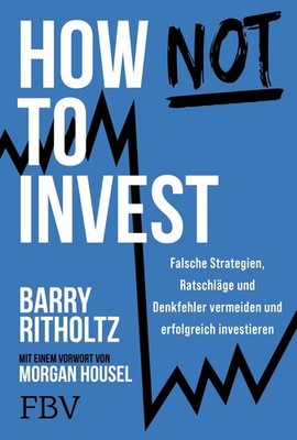 How not to invest Barry Ritholtz UNGELESEN