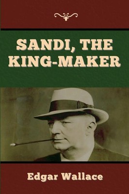 Edgar Wallace | Sandi, the King-maker | Taschenbuch | Englisch (2020)