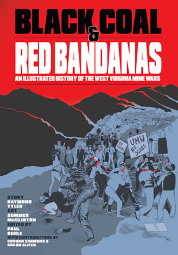 Black Coal and Red Bandanas: An Illustrated History of the West Virginia Mine