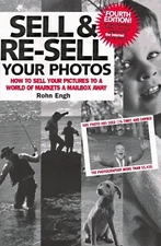 Sell & Re-Sell Your Photos: How to Sell Your Pictures to a World of Markets ...