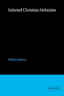 Selected Christian Hebraists McKane Hardback Cambridge University Press