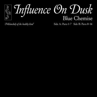 Vinile - Blue Chemise - Influence On Dusk  - B.a.a.d.m. -D- Neu