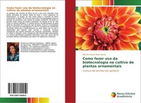 Como Fazer Uso Da Biotecnologia No Cultivo De Plantas Ornamentais Rita De CáSsia