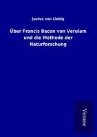 ÜBer Francis Bacon Von Verulam Und Die Methode Der Naturforschung | Buch | 97899
