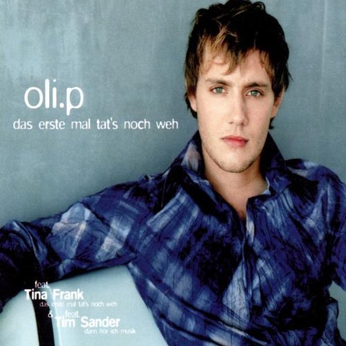 Oli. P | Single-CD | Das erste Mal tat's noch weh (2002, feat. Tina