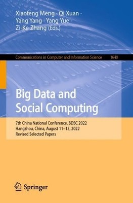 Big Data and Social Computing by Xiaofeng Meng, Qi Xuan, Yang... - 9789811975318