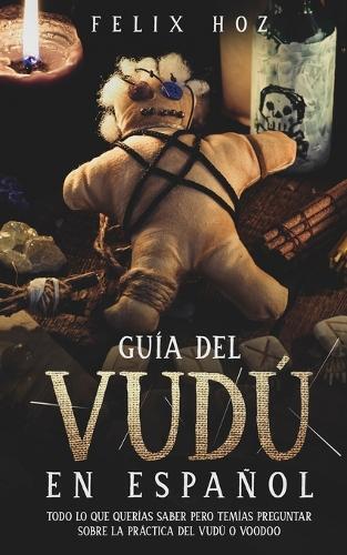 Thumbnail - Felix Hoz Guía Del Vudú En Español (taschenbuch)