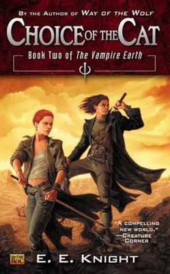 Choice of the Cat: 2 (Vampire Earth), Knight, E E