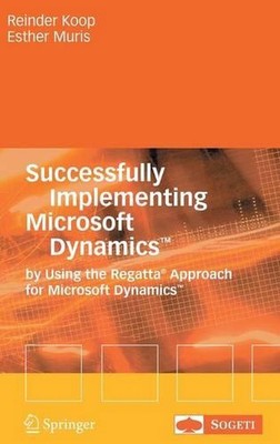 Successfully Implementing Microsoft Dynamics: By Using the Regatta(R) Approach f