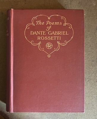 The Poems of Dante Gabriel Rossetti - 1910 HB