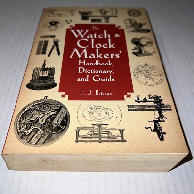 The Watch & Clock Makers' Handbook, Dictionary, and Guide by