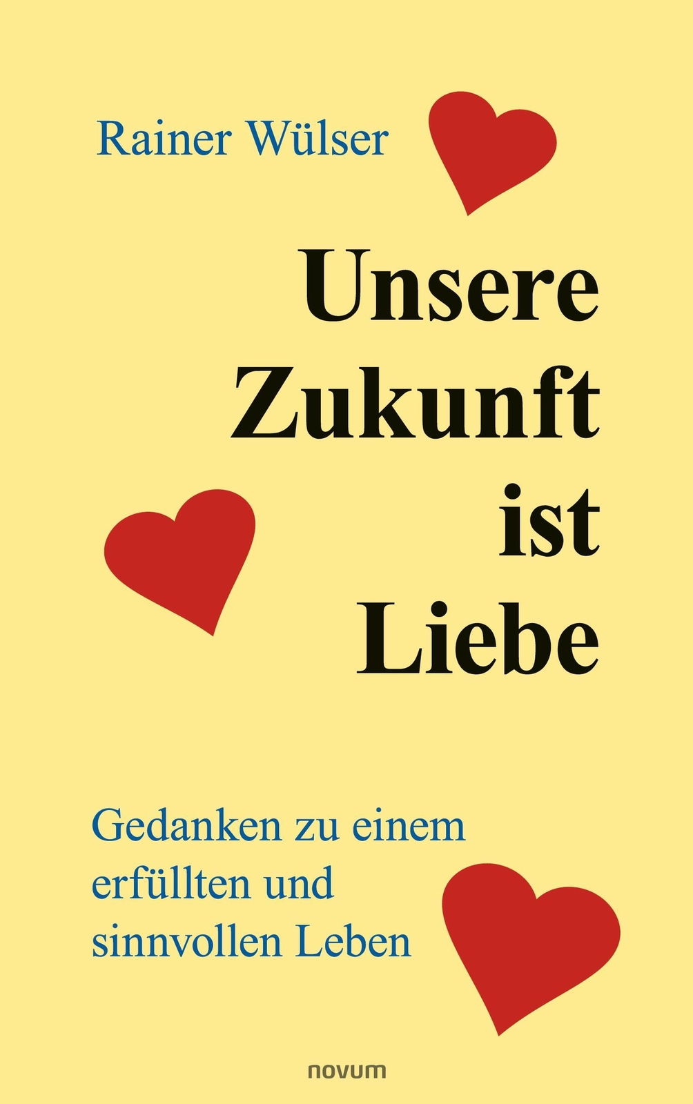 Thumbnail - Rainer Wülser | Unsere Zukunft Ist Liebe | Taschenbuch | Deutsch