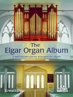The Elgar Organ Album (2005) | 5 well-known pieces arranged for organ | Buch