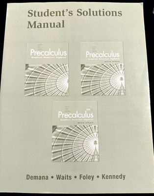 Precalculus: Graphical, Numerical, Algebraic Student Solutions Manual