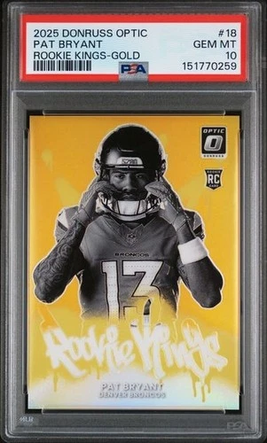 PSA 10 - 2025 Donruss Optic Rookie Kings PAT BRYANT RC Gold Prizm 09/10 #18 2059