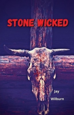 Stone Wicked by Jay Wilburn Paperback Book
