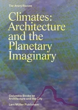 Climates: Architecture and the Planetary Imaginary by James Graham: Used