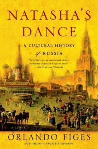 Natasha's Dance A Cultural History of Russia by Orlando Figes 2003 Paperback