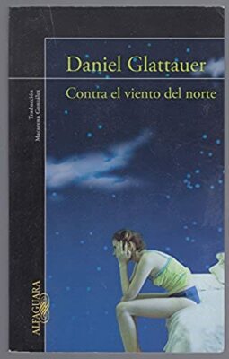 Contra el Viento del Norte by Daniel Glattauer