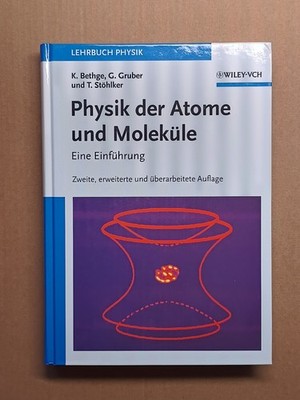 Physik der Atome und Moleküle - Eine Einführung (Bethge, Gruber, Stöhlker)