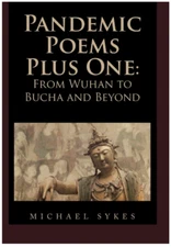 Pandemic Poems Plus One: From Wuhan to Bucha and Beyond Hardcover by Michael ...