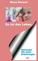 So Ist Das Leben Sammeln Sie Mehr Erfahrungen Musa Kenawi Taschenbuch 160 S.