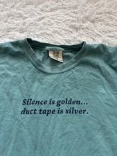 Mast General Store men's sz. XL "Silence is golden Duct Tape is Silver" grn tee