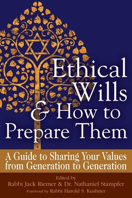 Ethical Wills & How To Prepare Them (2Nd Edition): A Guide T...
