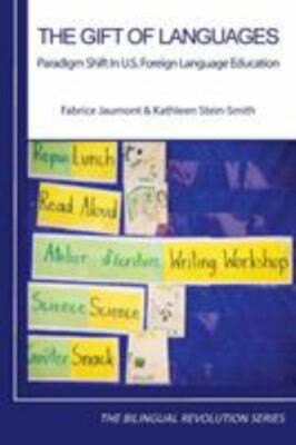 The Gift of Languages: Paradigm Shift in U.S. Foreign Language Education (Biling